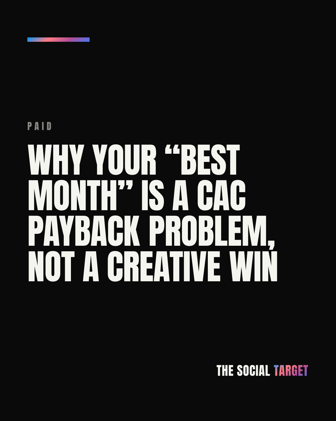 Branded card for Why your “best month” is a CAC payback problem, not a creative win