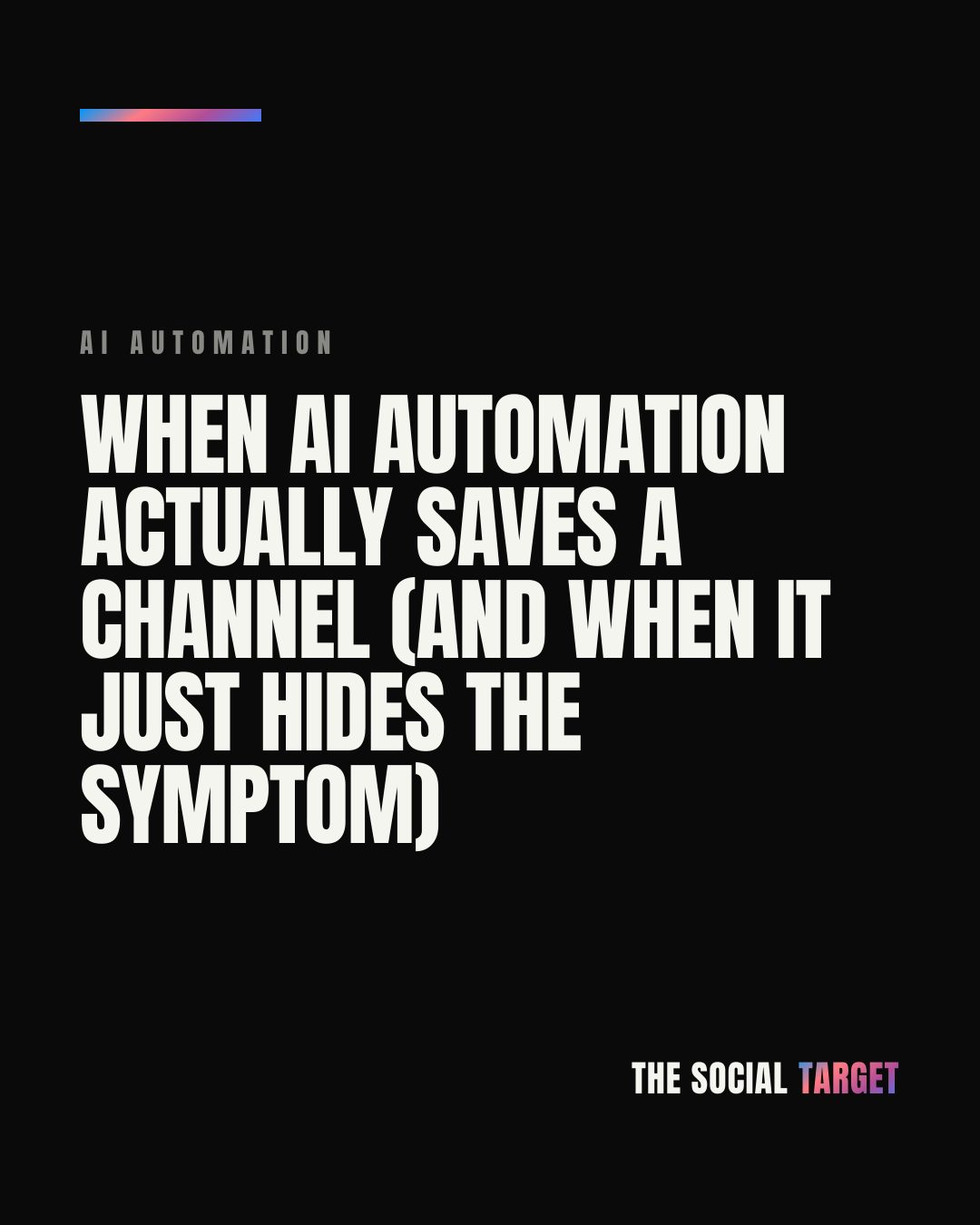 Branded card for When AI automation actually saves a channel (and when it just hides the symptom)